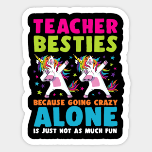 Teacher Besties Going Crazy Alone Back School Teacher Top Sticker